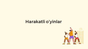 Harakatli o‘yinlar turlari va jismoniy sifatlar