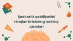 Ijodkorlik qobiliyatini rivojlantirish tarkibiy qismlari