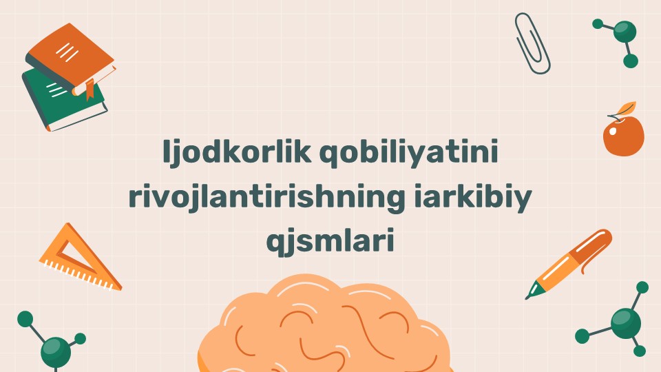 Ijodkorlik qobiliyatini rivojlantirish tarkibiy qismlari_main Ijodkorlik qobiliyatini rivojlantirish tarkibiy qismlari