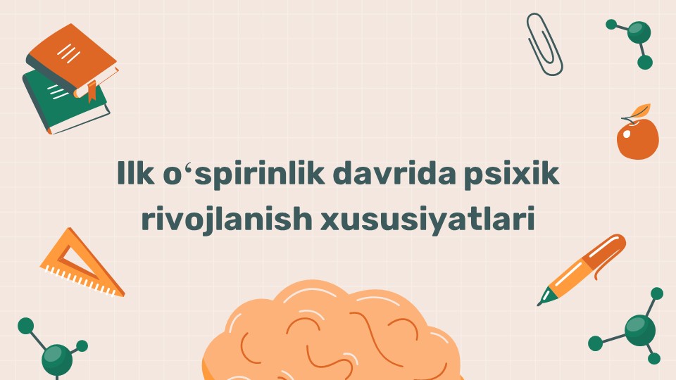 Ilk oʻspirinlik davrida psixik rivojlanish xususiyatlari_main Ilk oʻspirinlik davrida psixik rivojlanish xususiyatlari