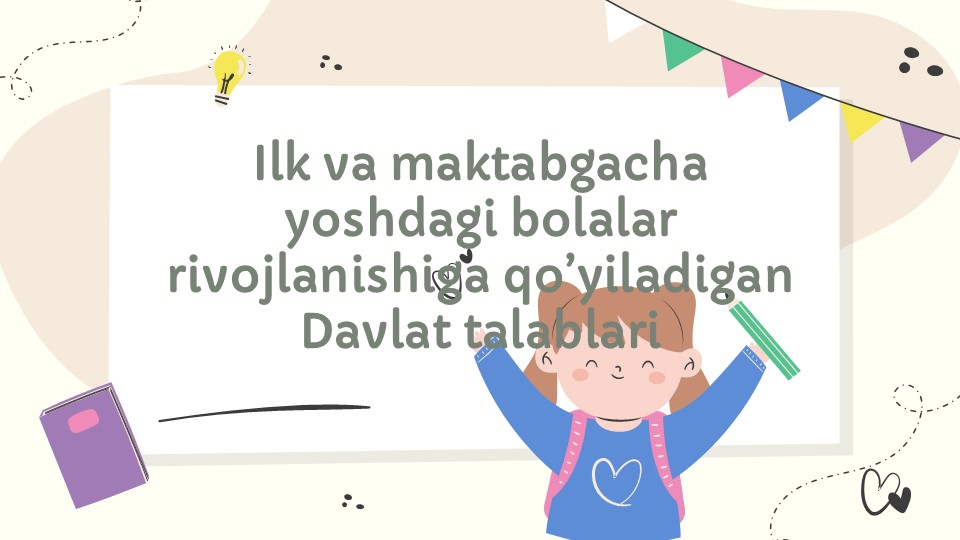 Ilk va maktabgacha yoshdagi bolalar rivojlanishiga Davlat talablari_main Ilk va maktabgacha yoshdagi bolalar rivojlanishiga Davlat talablari