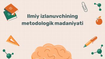 Ilmiy izlanuvchining metodologik madaniyati