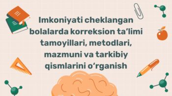 Imkoniyati cheklangan bolalarda korreksion ta'lim tamoyillari