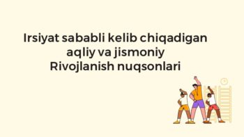Irsiyat sababli aqliy va jismoniy rivojlanish nuqsonlari