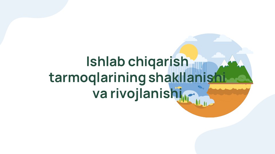 Ishlab chiqarish tarmoqlari shakllanishi va rivojlanishi_main Ishlab chiqarish tarmoqlari shakllanishi va rivojlanishi