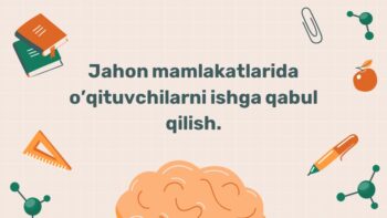 Jahon mamlakatlarida o'qituvchilarni ishga qabul qilish