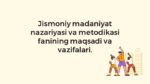 Jismoniy madaniyat nazariyasi va metodikasi fanining maqsadi