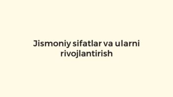 Jismoniy sifatlar va ularni rivojlantirish