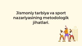 Jismoniy tarbiya va sport nazariyasining metodologik jihatlari