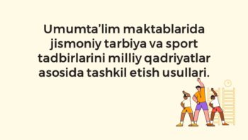 Jismoniy tarbiya va sport tadbirlarini milliy qadriyatlar asosida tashkil etish