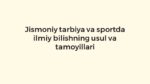 Jismoniy tarbiya va sportda ilmiy bilish usullari