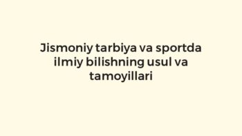 Jismoniy tarbiya va sportda ilmiy bilish usullari