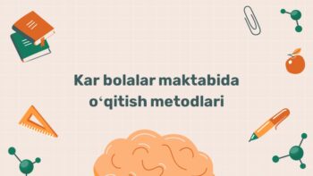 Kar bolalar maktabida o'qitish metodlari