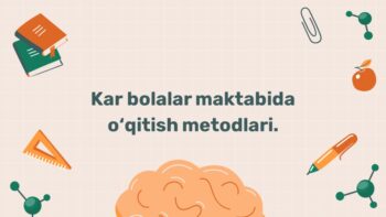 Kar bolalar maktabida o‘qitish metodlari