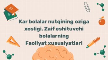 Kar va zaif eshituvchi bolalar nutqining xususiyatlari