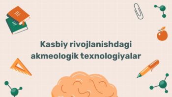 Kasbiy rivojlanishdagi akmeologik texnologiyalar
