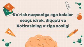 Ko'rish nuqsoniga ega bolalar sezgi idrok diqqat xotirasi