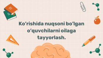 Ko'rishida nuqsoni bo'lgan o'quvchilarni oilaga tayyorlash