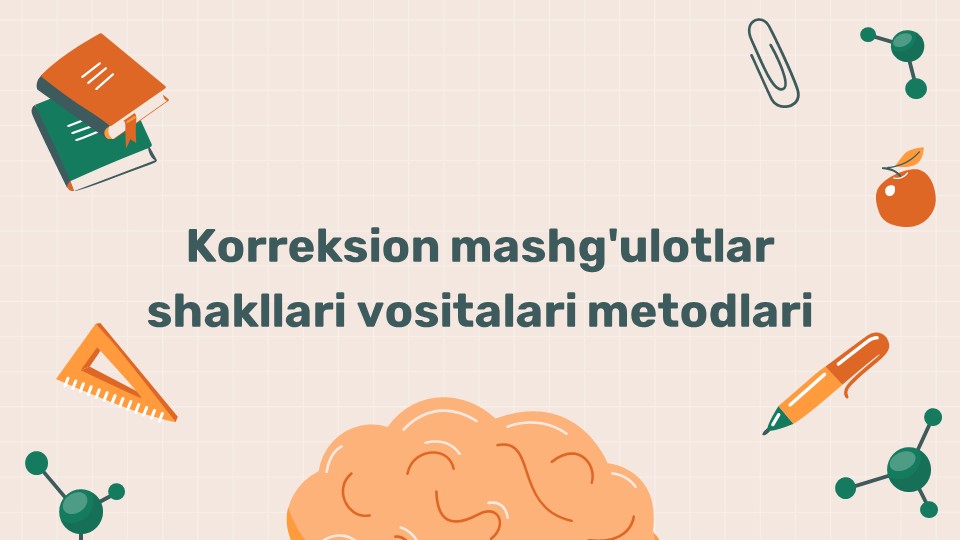 Korreksion mashg'ulotlar shakllari vositalari metodlari_main Korreksion mashg'ulotlar shakllari vositalari metodlari