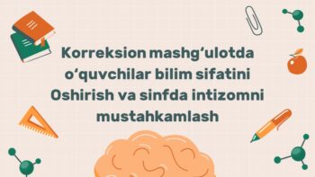 Korreksion mashg‘ulotda bilim sifatini oshirish va intizom