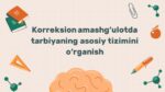 Korreksion mashg‘ulotda tarbiya tizimi