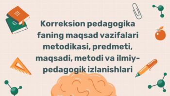Korreksion pedagogika fanining maqsad va vazifalari