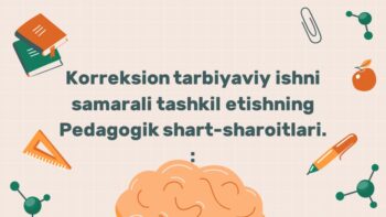 Korreksion tarbiyaviy ishni samarali tashkil etish shart-sharoitlari