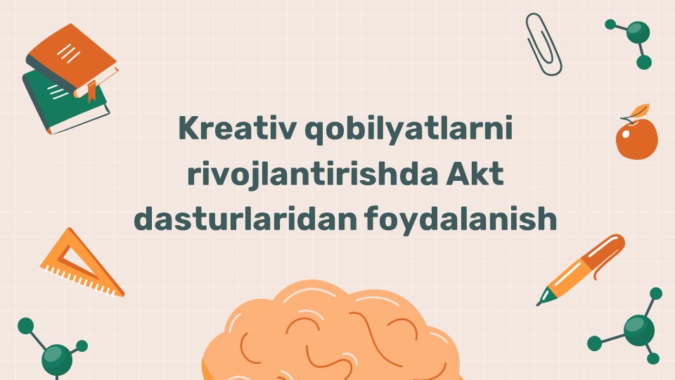 Kreativ qobilyatlarni rivojlantirishda AKT dasturlaridan foydalanish_main Kreativ qobilyatlarni rivojlantirishda AKT dasturlaridan foydalanish
