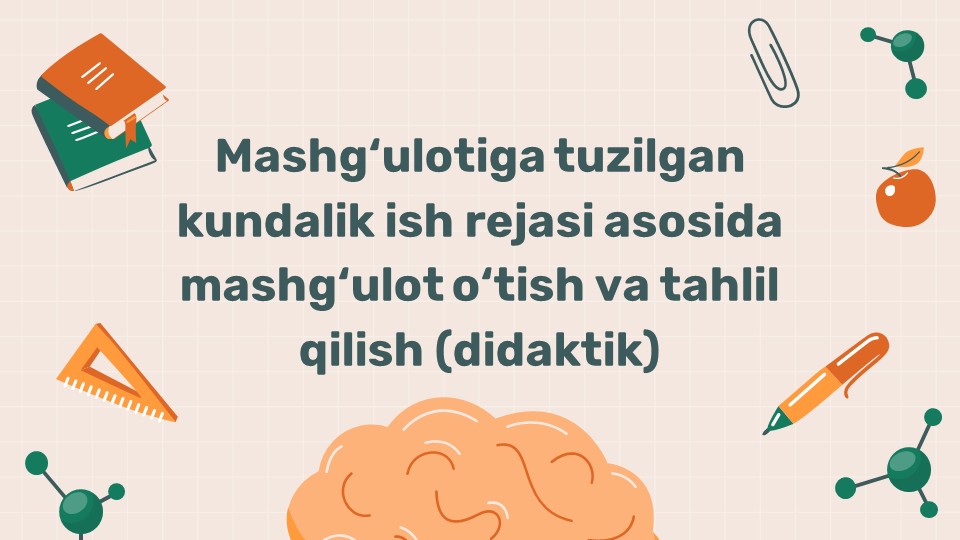 Kundalik ish rejasi asosida mashg‘ulot o‘tish va tahlil qilish_main Kundalik ish rejasi asosida mashg‘ulot o‘tish va tahlil qilish