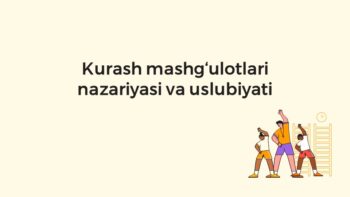 Kurash mashg‘ulotlari nazariyasi va uslubiyati