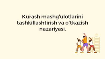Kurash mashg‘ulotlarini tashkillashtirish nazariyasi