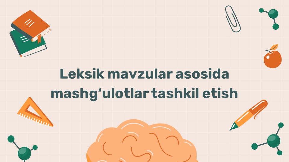 Leksik mavzular asosida mashg'ulotlar tashkil etish_main Leksik mavzular asosida mashg'ulotlar tashkil etish