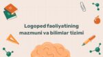 Logoped faoliyatining mazmuni va bilimlar tizimi