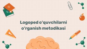 Logoped o‘quvchilarni o‘rganish metodikasi