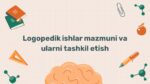 Logopedik ishlar mazmuni va tashkil etish