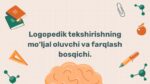 Logopedik tekshirishning mo‘ljal va farqlash bosqichi