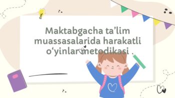 Maktabgacha ta’lim muassasalarida harakatli o‘yinlar metodikasi