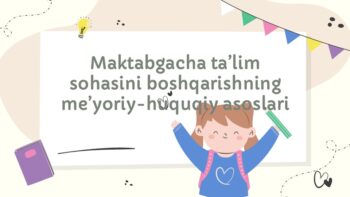 Maktabgacha ta’lim sohasini boshqarishning me’yoriy-huquqiy asoslari