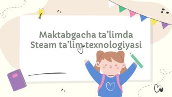 Maktabgacha ta’limda STEAM texnologiyasi