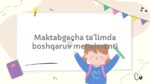 Maktabgacha ta'limda boshqaruv menejmenti