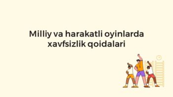 Milliy va harakatli oyinlarda xavfsizlik qoidalari