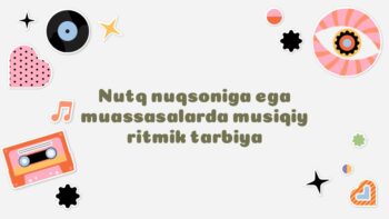 Nutq nuqsoniga ega muassasalarda musiqiy ritmik tarbiya