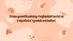 Odam genetikasi tarixi va irsiyat metodlari