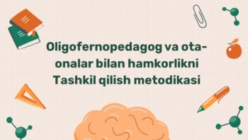 Oligofrenopedagog va ota-onalar hamkorlik metodikasi