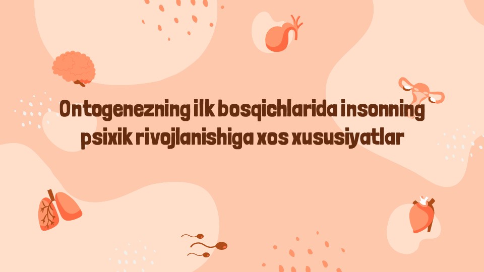 Ontogenezning ilk bosqichlarida psixik rivojlanish xususiyatlari_main Ontogenezning ilk bosqichlarida psixik rivojlanish xususiyatlari