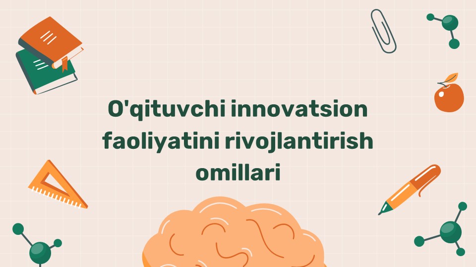 O'qituvchi innovatsion faoliyatini rivojlantirish omillari_main O'qituvchi innovatsion faoliyatini rivojlantirish omillari