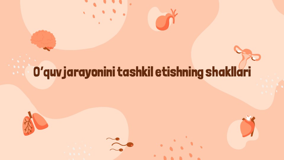 O'quv jarayonini tashkil etishning shakllari_main O'quv jarayonini tashkil etishning shakllari