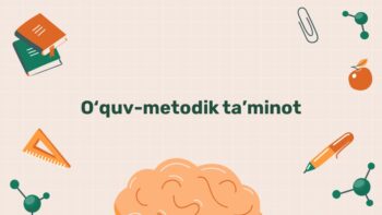 O'quv-metodik ta'minot va ta'lim metodlari