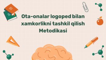 Ota-onalar logoped bilan hamkorlik metodikasi