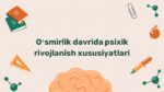 Oʻsmirlik davrida psixik rivojlanish xususiyatlari